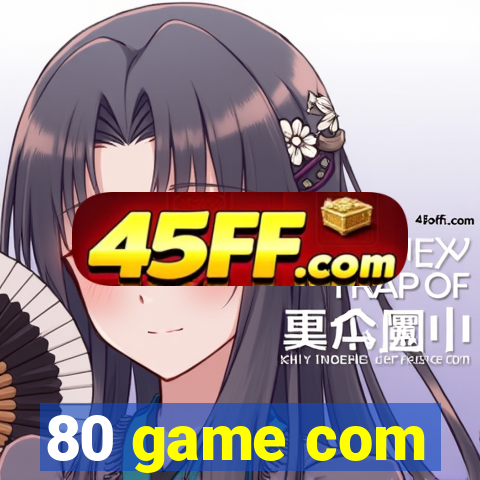 80 game com